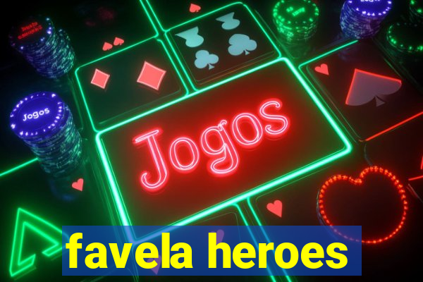 favela heroes